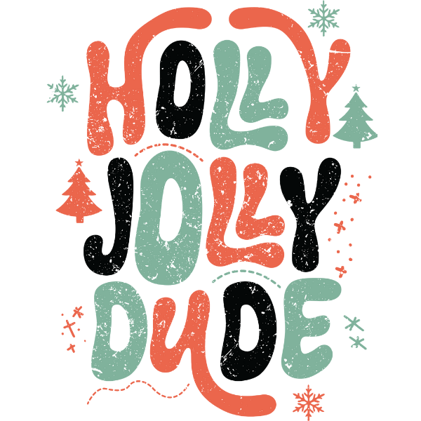 Holly Jolly Dude - Christmas Ready to Press DTF Design