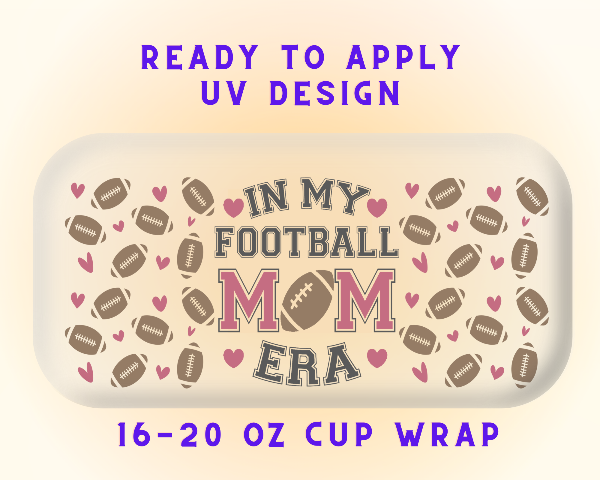 In My Football Mom Era UV DTF Cup Wrap – Ready to Press UV Design