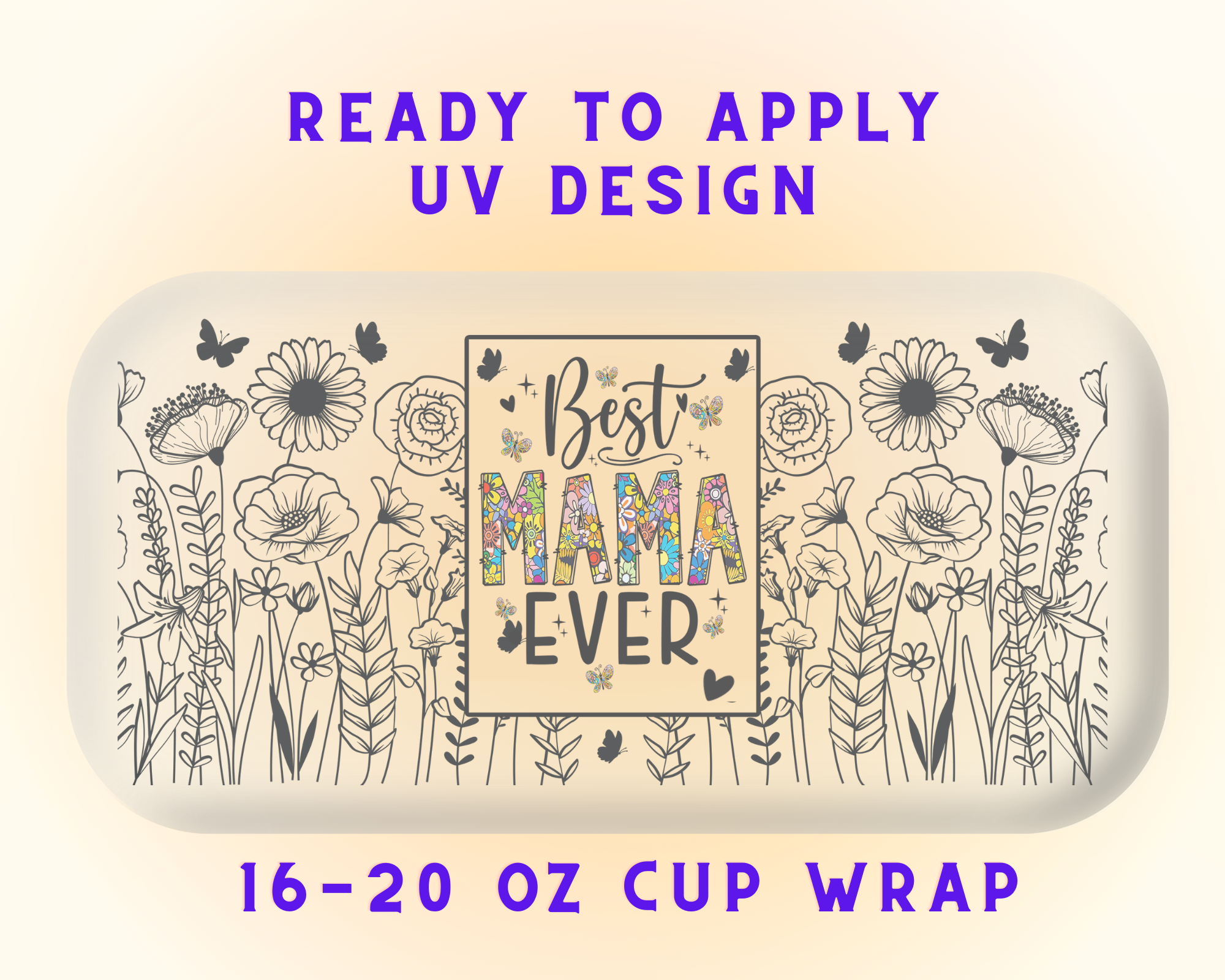 Best Mama Ever Floral UV DTF Cup Wrap – Ready to Press UV Design